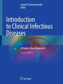 Introduction to Clinical Infectious Diseases: A Problem-Based Approach Introduction to Clinical Infectious Diseases: A Problem-Based Approach