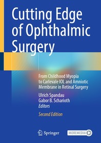 Cutting Edge of Ophthalmic Surgery: From Childhood Myopia to Robotic Vitrectomy From Childhood Myopia to Carlevale IOL Cutting Edge of Ophthalmic Surgery: From Childhood Myopia to Robotic Vitrectomy From Childhood Myopia to Carlevale IOL
