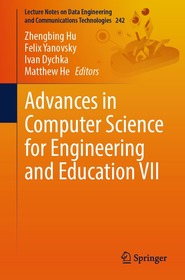 Advances in Computer Science for Engineering and Education VII: Volume 1