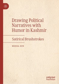 Drawing Political Narratives with Humor in Kashmir: Satirical Brushstrokes