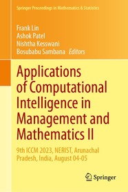Applications of Computational Intelligence in Management and Mathematics II: 9th ICCM 2023, NERIST, Arunachal Pradesh, India, August 04-05