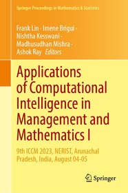 Applications of Computational Intelligence in Management and Mathematics I: 9th ICCM 2023, NERIST, Arunachal Pradesh, India, August 04-05