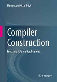 Compiler Construction: Fundamentals and Applications