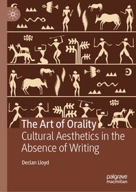 The Art of Orality: Cultural Aesthetics in the Absence of Writing