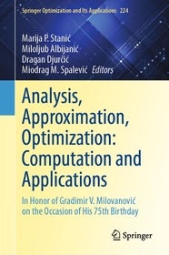 Analysis, Approximation, Optimization: Computation and Applications: In Honor of Gradimir V. Milovanović on the Occasion of His 75th Birthday