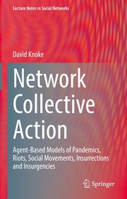 Network Collective Action: Agent-Based Models of Pandemics, Riots, Social Movements, Insurrections and Insurgencies
