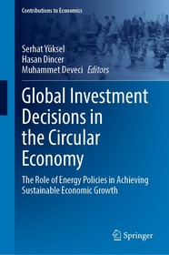 Global Investment Decisions in the Circular Economy: The Role of Energy Policies in Achieving Sustainable Economic Growth Global Investment Decisions in the Circular Economy: The Role of Energy Policies in Achieving Sustainable Economic Growth