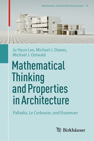 Mathematical Thinking and Properties in Architecture: Palladio, Le Corbusier, and Eisenman