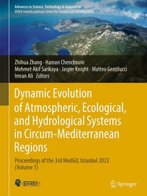 Dynamic Evolution of Atmospheric, Ecological, and Hydrological Systems in Circum-Mediterranean Regions: Proceedings of the 3rd MedGU, Istanbul 2023 (Volume 1)