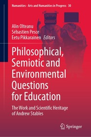 Philosophical, Semiotic and Environmental Questions for Education: The Work and Scientific Heritage of Andrew Stables
