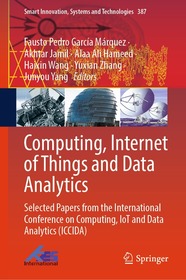 Computing, Internet of Things and Data Analytics: Selected Papers from the International Conference on Computing, IoT and Data Analytics (ICCIDA)