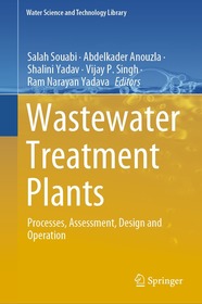 Wastewater Treatment Plants: Processes, Assessment, Design and Operation