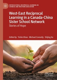 West-East Reciprocal Learning in a Canada-China Sister School Network: Stories of Hope