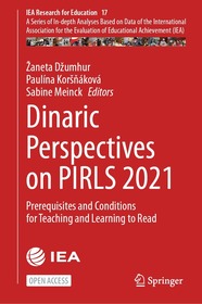 Dinaric Perspectives on PIRLS 2021: Prerequisites and Conditions for Teaching and Learning to Read Dinaric Perspectives on PIRLS 2021: Prerequisites and Conditions for Teaching and Learning to Read