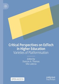 Critical Perspectives on EdTech in Higher Education: Varieties of Platformisation Critical Perspectives on EdTech in Higher Education: Varieties of Platformisation