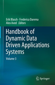 Handbook of Dynamic Data Driven Applications Systems: Volume 3 Handbook of Dynamic Data Driven Applications Systems: Volume 3