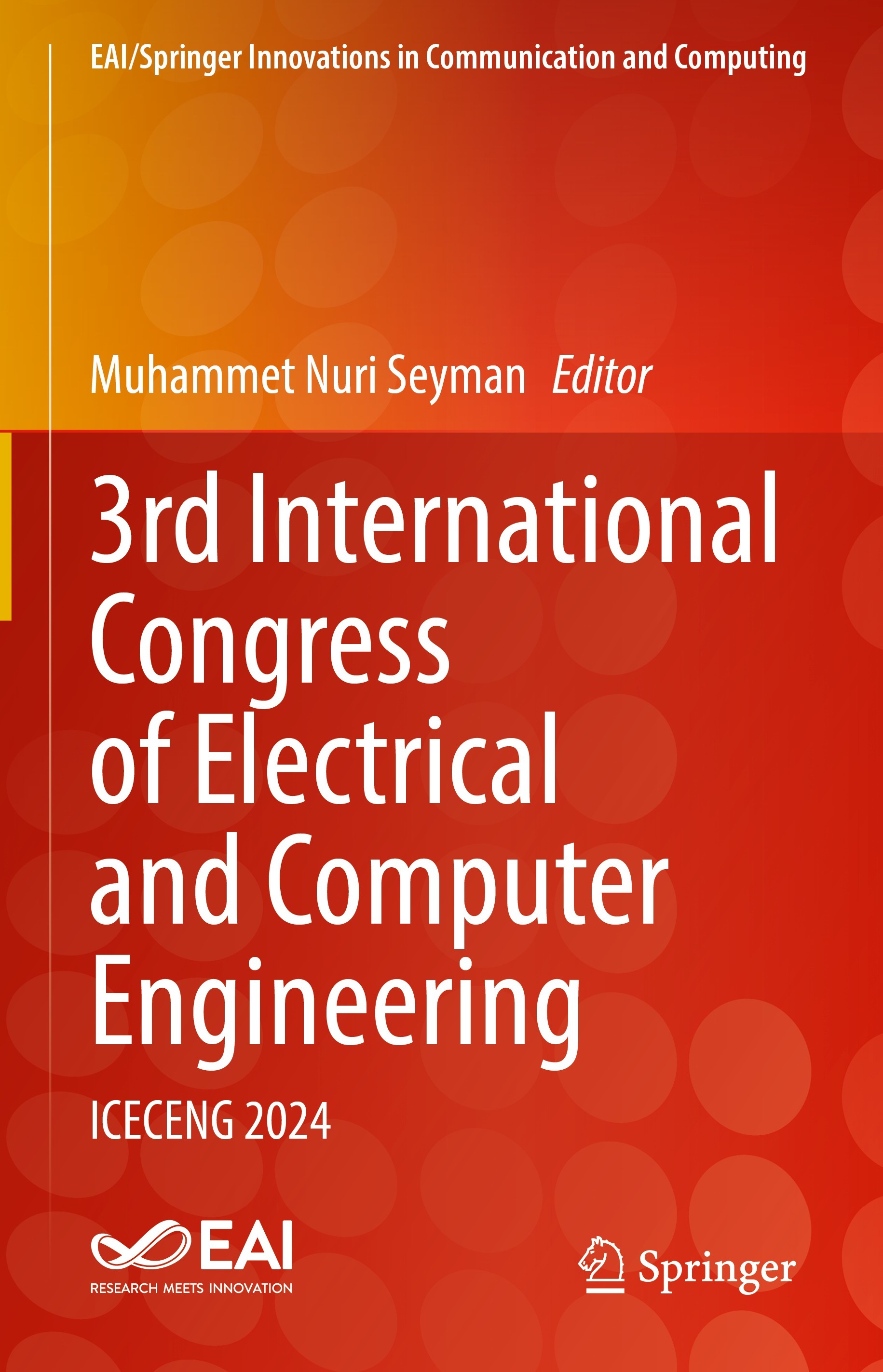 3rd International Congress of Electrical and Computer Engineering: ICECENG 2024 3rd International Congress of Electrical and Computer Engineering: ICECENG 2024