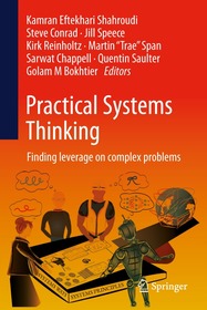 Practical Systems Thinking: Finding leverage on complex problems Practical Systems Thinking: Finding leverage on complex problems