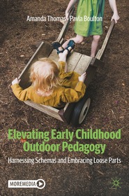 Elevating Early Childhood Outdoor Pedagogy: Harnessing Schemas and Embracing Loose Parts Elevating Early Childhood Outdoor Pedagogy: Harnessing Schemas and Embracing Loose Parts