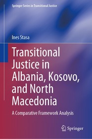 Transitional Justice in Albania, Kosovo, and North Macedonia: A Comparative Framework Analysis