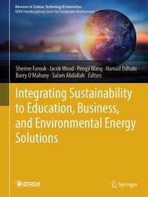 Integrating Sustainability to Education, Business, and Environmental Energy Solutions