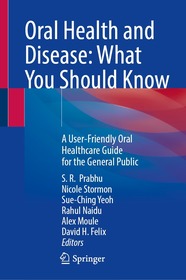 Oral Health and Disease: What You Should Know: A User-Friendly Oral Healthcare Guide for the General Public