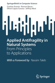 Applied Antifragility in Natural Systems: From Principles to Applications
