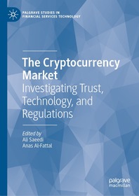The Cryptocurrency Market: Investigating Trust, Technology, and Regulations