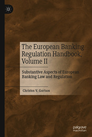 The European Banking Regulation Handbook, Volume II: Substantive Aspects of European Banking Law and Regulation