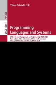 Programming Languages and Systems: 34th European Symposium on Programming, ESOP 2025, Held as Part of the International Joint Conferences on Theory and Practice of Software, ETAPS 2025, Hamilton, ON, Canada, May 3–8, 2025, Proceedings, Part II