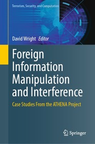 Foreign Information Manipulation and Interference: Case Studies From the ATHENA Project Foreign Information Manipulation and Interference: Case Studies From the ATHENA Project
