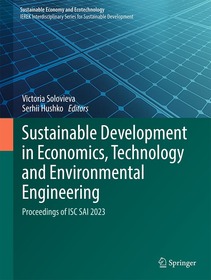 Sustainable Development in Economics, Technology and Environmental Engineering: Proceedings of ISC SAI 2023