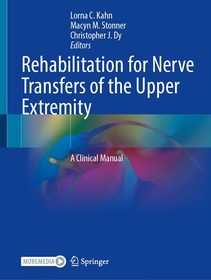 Rehabilitation for Nerve Transfers of the Upper Extremity: A Clinical Manual
