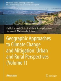 Geographic Approaches to Climate Change and Mitigation: Urban and Rural Perspectives (Volume 1) Geographic Approaches to Climate Change and Mitigation: Urban and Rural Perspectives (Volume 1)