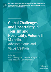 Global Challenges and Uncertainty in Tourism and Hospitality, Volume II: Marketing Advancements and Value Creation