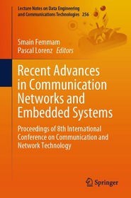 Recent Advances in Communication Networks and Embedded Systems: Proceedings of 8th International Conference on Communication and Network Technology