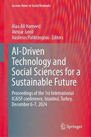 AI-Driven Technology and Social Sciences for a Sustainable Future: Proceedings of the 1st International ICAISF conference, Istanbul, Turkey, December 6-7, 2024