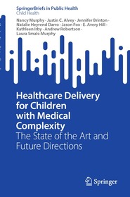Healthcare Delivery for Children with Medical Complexity: The State of the Art and Future Directions
