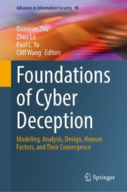 Foundations of Cyber Deception: Modeling, Analysis, Design, Human Factors, and Their Convergence