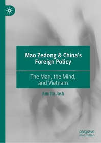 Mao Zedong & China’s Foreign Policy: The Man, the Mind, and Vietnam