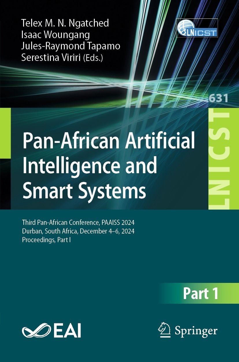 Pan-African Artificial Intelligence and Smart Systems: Third Pan-African Conference, PAAISS 2024, Durban, South Africa, December 4–6, 2024, Proceedings, Part I