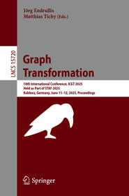 Graph Transformation: 18th International Conference, ICGT 2025, Held as Part of STAF 2025, Koblenz, Germany, June 11–12, 2025, Proceedings