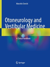 Otoneurology and Vestibular Medicine: A Clinical Handbook
