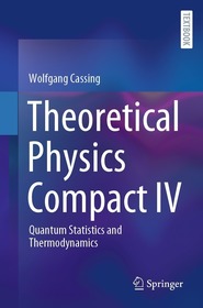 Theoretical Physics Compact IV: Quantum Statistics and Thermodynamics