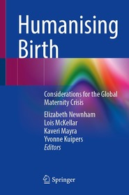 Humanising Birth: Considerations for the Global Maternity Crisis Humanising Birth: Considerations for the Global Maternity Crisis