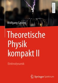 Theoretische Physik kompakt II: Elektrodynamik
