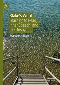Blake’s Word: Learning to Read, Inner Speech, and the Unsayable