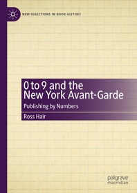 0 to 9 and the New York Avant-Garde: Publishing by Numbers