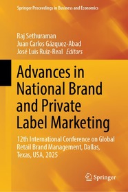 Advances in National Brand and Private Label Marketing: 12th International Conference on Global Retail Brand Management, Dallas, Texas, USA, 2025