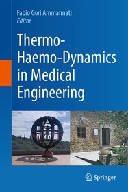 Thermo-Haemo-Dynamics in Medical Engineering Thermo-Haemo-Dynamics in Medical Engineering